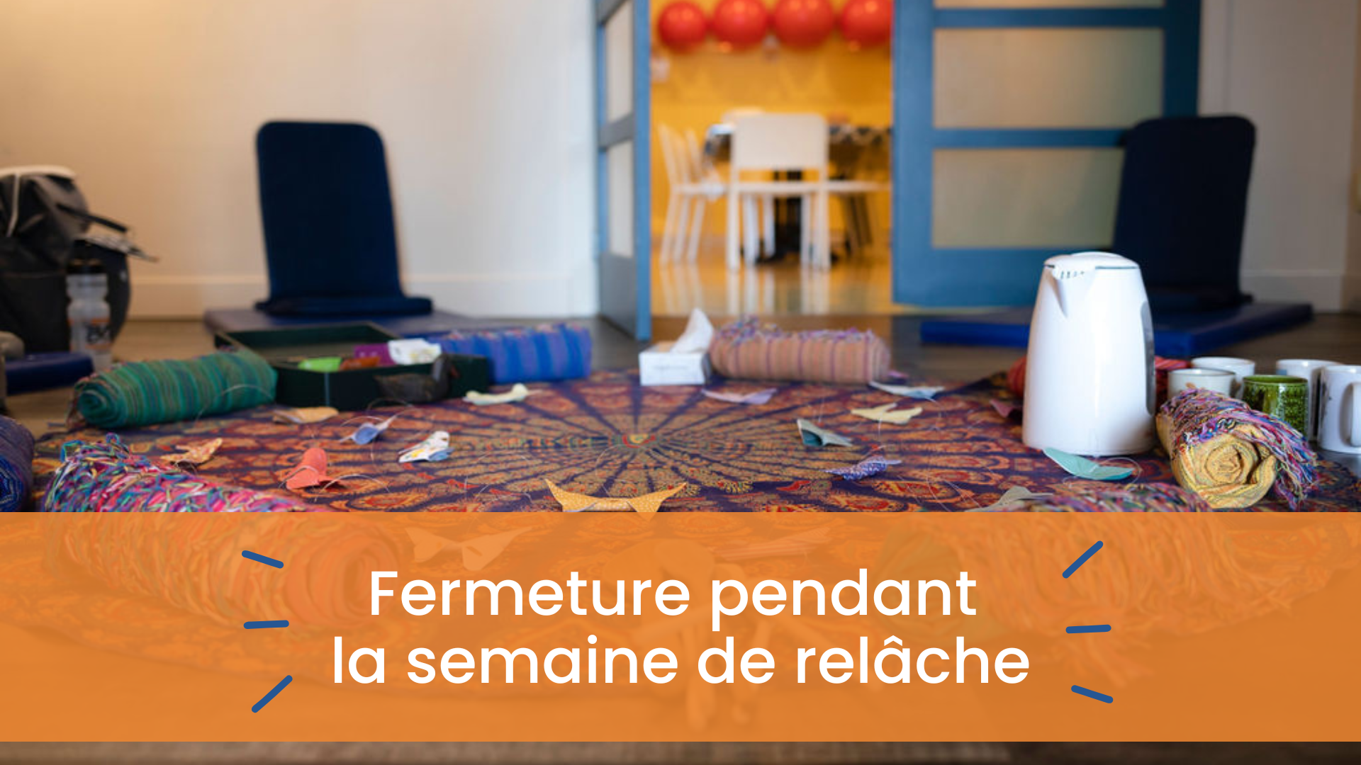 Fermeture pendant la semaine de relâche